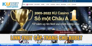 Link vào trang chủ kubet mới nhất