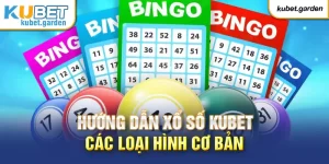 Hướng dẫn xổ số KUBET